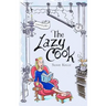 The Lazy Cook: Quick And Easy Meatless Meals