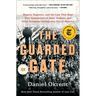 The Guarded Gate: Bigotry, Eugenics, and the Law That Kept Two Generations of Jews, Italians, and Other European Immigrants Out of Ameri