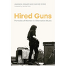 Hired Guns: Portraits of Women in Alternative Music