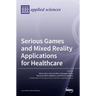 Serious Games and Mixed Reality Applications for Healthcare