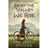 From the Valley We Rise
