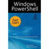 Windows PowerShell Fast Start, 3rd Edition: A Quick Start Guide to Windows PowerShell