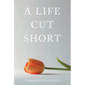 A Life Cut Short