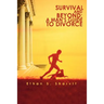Survival and Beyond: A Man's Guide to Divorce