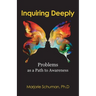 Inquiring Deeply: Problems as a Path to Awareness