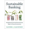 Sustainable Banking: Managing the Social and Environmental Impact of Financial Institutions