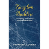 Kingdom Builders: Assembling God's Divine Design Here on Earth