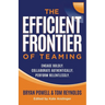 The Efficient Frontier of Teaming: Engage Boldly. Collaborate Authentically. Perform Relentlessly.