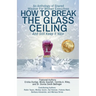 How to Break the Glass Ceiling: And Still Keep it Nice
