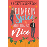Pumpkin Spice and Not So Nice