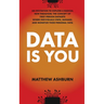 Data IS You