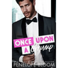 Once Upon A Grump: An Enemies to Lovers Romance
