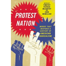 Protest Nation: Words That Inspired a Century of American Radicalism