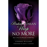 Broken Woman Weep No More