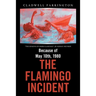 Because of May 10Th, 1980; the Flamingo Incident