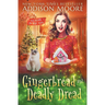 Gingerbread and Deadly Dread