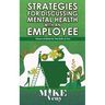 Strategies for Discussing Mental Health with Employees: Peace of Mind for The Both of You