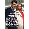 How to Write a Bestselling Workplace Romance: From Cubicle Crushes to Publishing Success