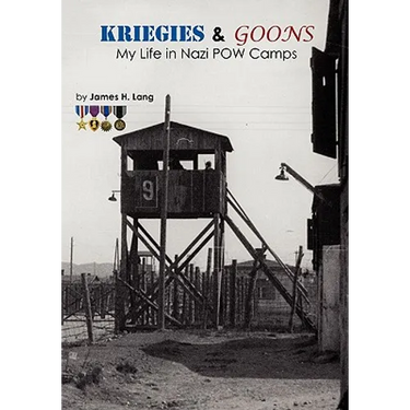 Kriegies & Goons: My Life in Nazi POW Camps