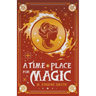 A Time and Place for Magic