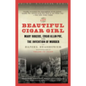 The Beautiful Cigar Girl: Mary Rogers, Edgar Allan Poe, and the Invention of Murder