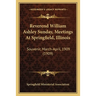 Reverend William Ashley Sunday, Meetings At Springfield, Illinois: Souvenir, March-April, 1909 (1909)