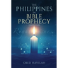 The Philippines in Bible Prophecy Volume 1: Know Your Truth, Know Your Root, Know Your Destiny
