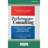 Performance Consulting: A Strategic Process to Improve, Measure, and Sustain Organizational Results [16 Pt Large Print Edition]