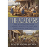 The Acadians: One Acadian Family and les Maudits Anglais (the Damn English)