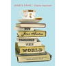 Jane's Fame: How Jane Austen Conquered the World
