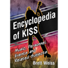 Encyclopedia of KISS: Music, Personnel, Events and Related Subjects