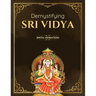 Demystifying Sri Vidya: Spiritual Awakening Simplified