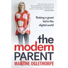 The Modern Parent: Raising a great kid in the digital world