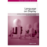 Language on Display: Writers, Fiction and Linguistic Culture in Post-Soviet Russia