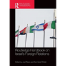 Routledge Handbook on Israel's Foreign Relations
