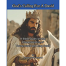 God's Calling For A David: A Bible Study on the Characteristics of Young David and King David