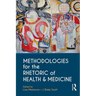 Methodologies for the Rhetoric of Health & Medicine
