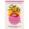 Sex Talks: The Five Conversations That Will Transform Your Love Life