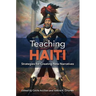 Teaching Haiti: Strategies for Creating New Narratives
