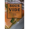 Sous Vide 2022: Recipes for Effortless Cooking