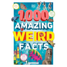 1,000 Amazing Weird Facts