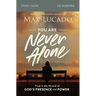You Are Never Alone Bible Study Guide: Trust in the Miracle of God's Presence and Power