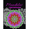 Mandalas Adult Coloring Book: Ultimate mandalas adult coloring book for Relaxation and stress relieve