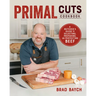 Primal Cuts: A Butcher's Guide to Selecting, Preparing, and Perfecting Beef [A Cookbook]