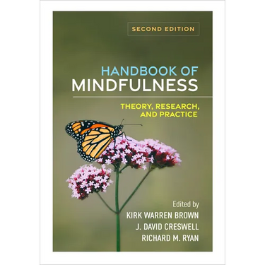 Handbook of Mindfulness: Theory, Research, and Practice