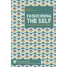 Fashioning the Self: Identity and Style in British Culture