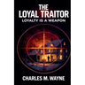 The Loyal Traitor