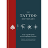 The Tattoo Dictionary: An A-Z Guide to the Secret Language of Tattoos