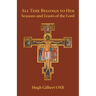 All Time Belongs to Him: Seasons and Feasts of the Lord