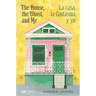 The House, the Ghost, and Me / La Casa, La Fantasma Y Yo